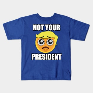 NOT YOUR PRESIDENT Emoji Kids T-Shirt